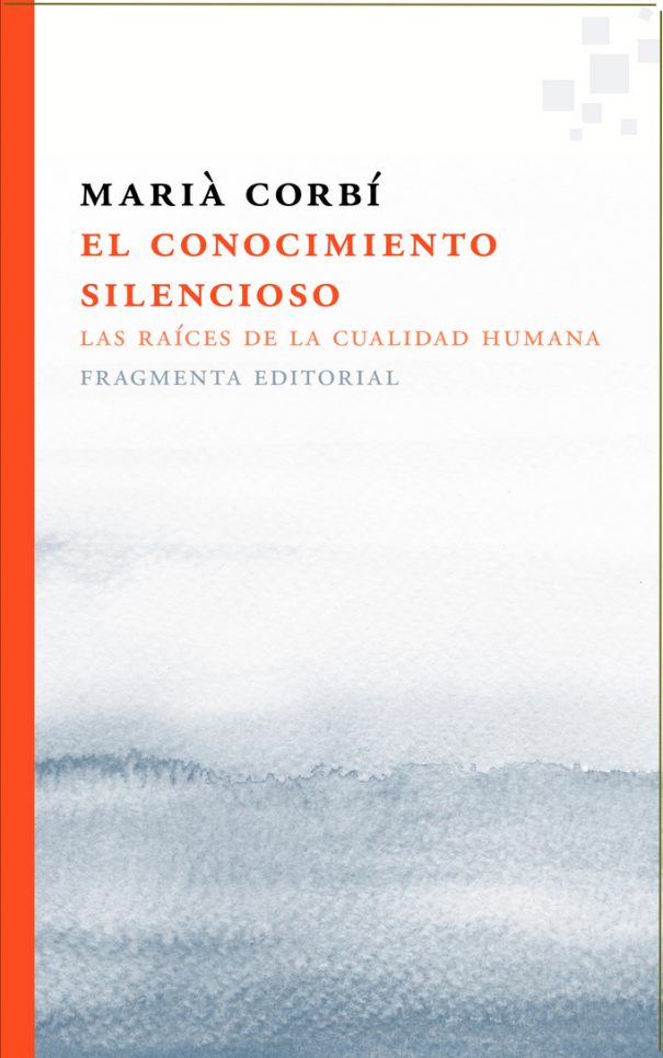 Libros/ El conocimiento silencioso, de Marià Corbí 1 corbi-conocimiento-silencioso