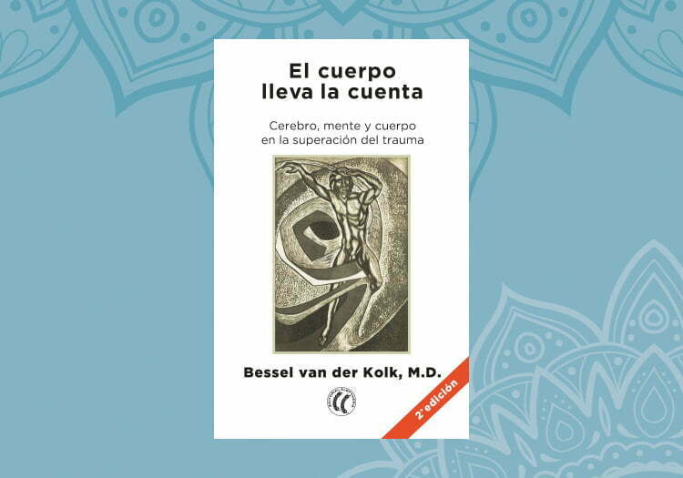 Libros/ El cuerpo lleva la cuenta, de Bessel Van der Kolk