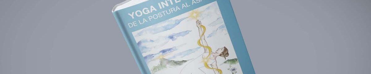 Libros/ Yoga Integral, de la postura al asana, de Saranagati Das – Mataji Devi 1 yoga integral