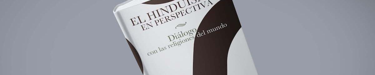 Libros/ 'El hinduismo en perspectiva': un nuevo libro que dialoga con las religiones del mundo 1 hinduismo