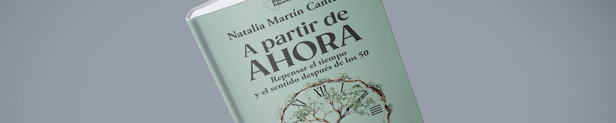 Libros/ A partir de ahora, de Natalia Martín Cantero 5 a partir de ahora