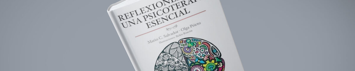 Libros/ Reflexiones para una psicoterapia esencial, de Mario C. Salvador y Olga Prieto 1 reflexiones